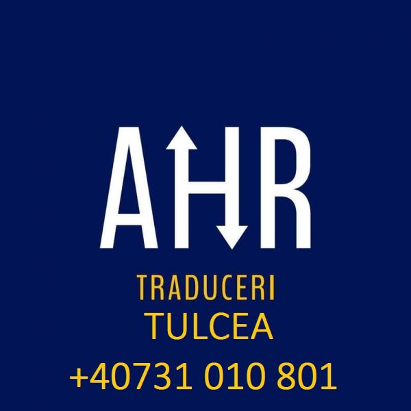 Traducatori Tulcea - Sulina - Babadag - Isaccea - AHR Traduceri rapide - livrare acte acasa 