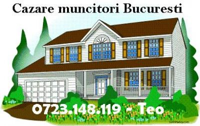 Cazare muncitori Bucuresti sector 1 sector 2 sector 3 sector 4 5 6