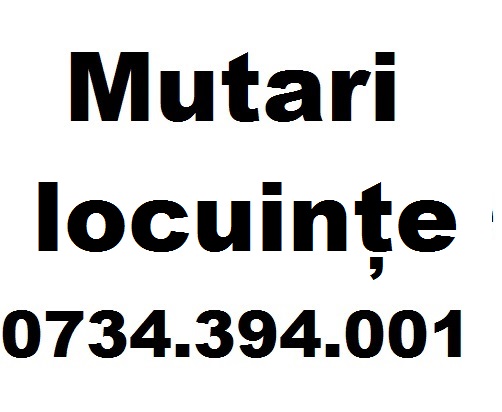 Mutari locuinte  0734394001