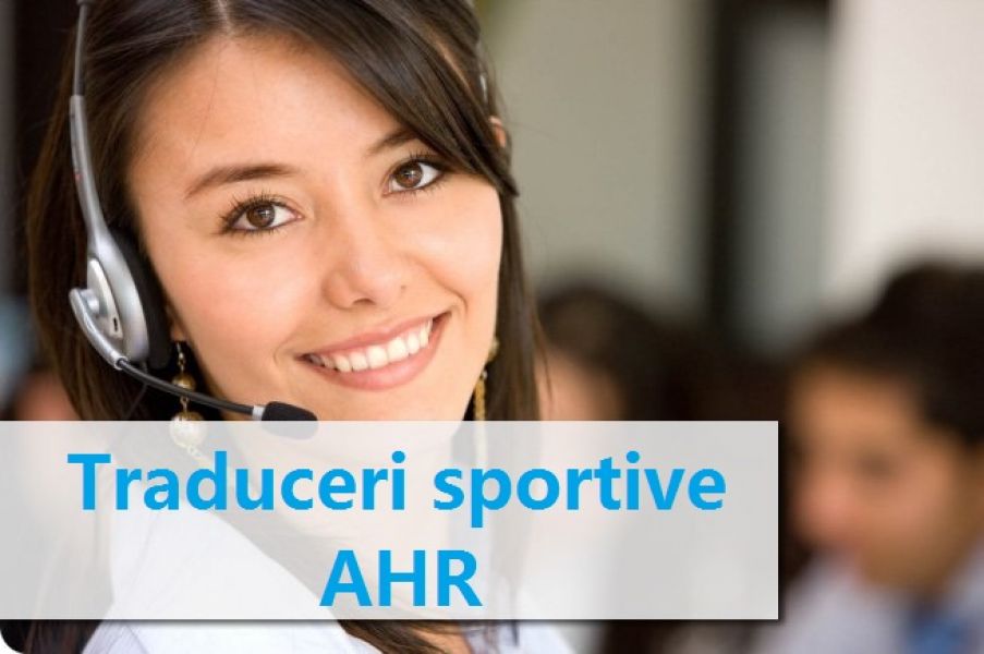 AHR Traduceri sportive - Traducatori-translatori specializati in domeniu sportiv - Bucuresti - RO