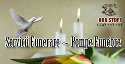 Servicii Funerare Pompe Funebre Bucuresti 0747.117.117 NON STOP