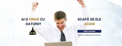 Preluari firme cu datorii marii si mici