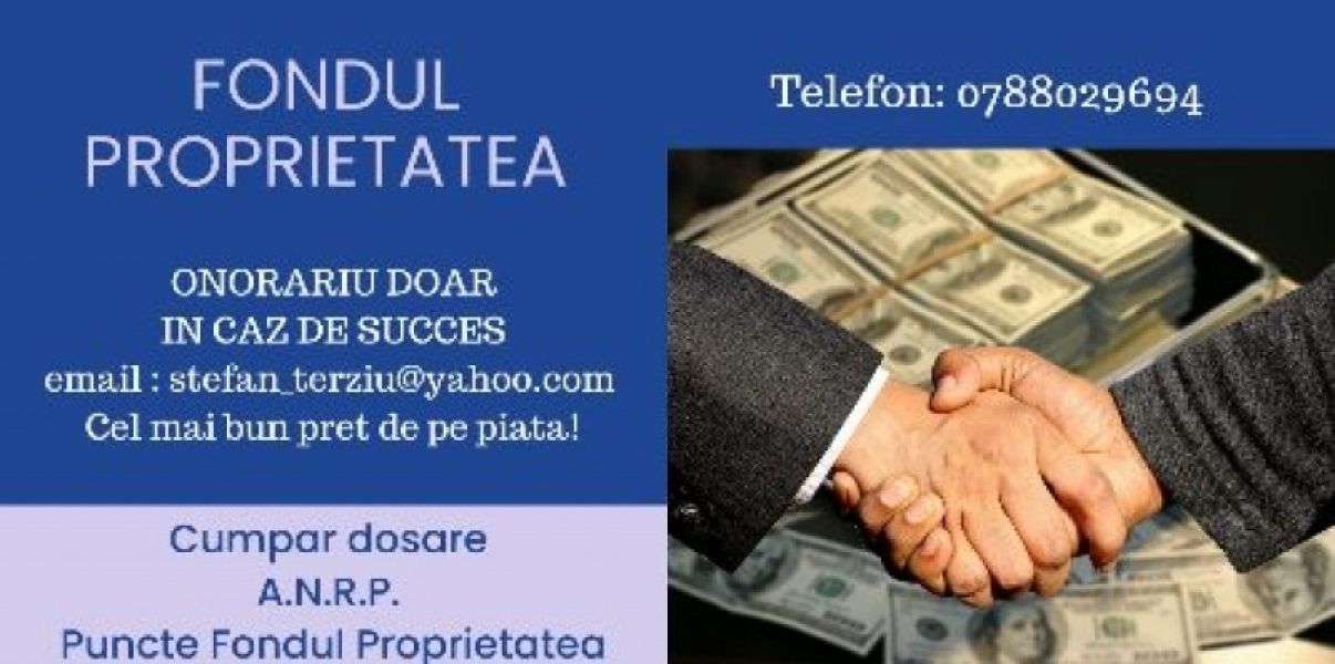 Cumpărăm Dosare ANRP - Telefon -0788029694 - Fondul Proprietatea 