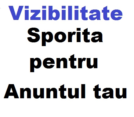 Vizibilitate sporita pentru anuntul tau