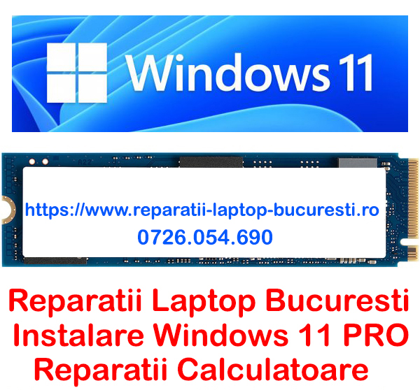 Service laptop Bucuresti la domiciliu - Service PC - Instalare Windows 11 PRO