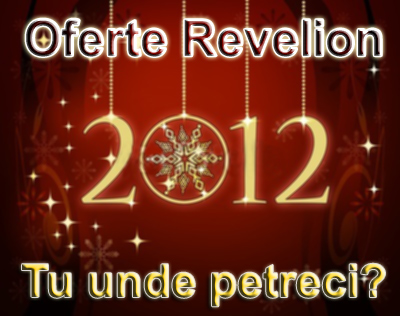 Oferte Revelion 2012. Cadouri craciun. Momente unice de neuitat!